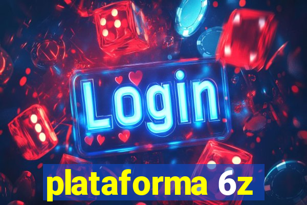 plataforma 6z